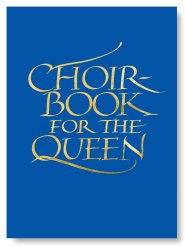 Choirbook for the Queen
