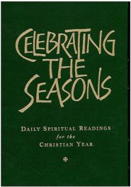 Celebrating the Seasons: Daily Spiritual Readings for the Christian Year