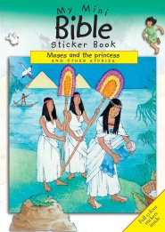 My Mini Bible Sticker Books: Moses and the Princess and Other Stories