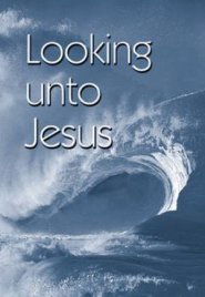 Looking Unto Jesus Med Tracts Mtb4