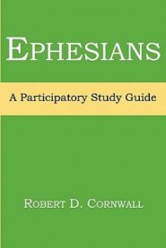 Ephesians:  A Participatory Study Guide