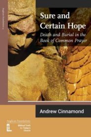 Sure and Certain Hope: Death and Burial in the Book of Common Prayer