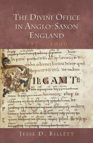 The Divine Office in Anglo-Saxon England, 597-C.1000