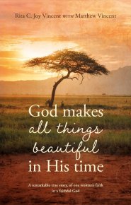 God Makes All Things Beautiful In His Time
