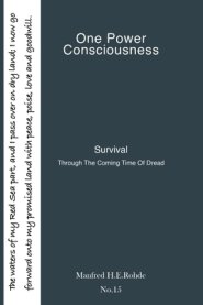 One Power Consciousness: Survival Through The Coming Time of Dread