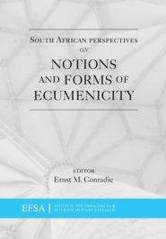 South African Perspectives on Notions and Forms of Ecumenicity