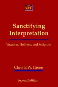 Sanctifying Interpretation: Vocation, Holiness, and Scripture