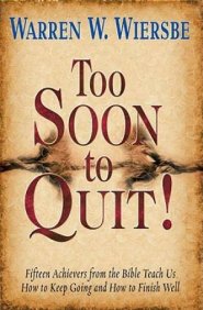 Too Soon To Quit!