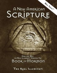 A New American Scripture: How and Why the Real Illuminati