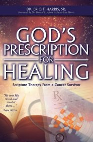 God's Prescription for Healing: Scripture Therapy from a Cancer Survivor