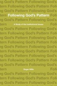 Following God's Pattern: A Study of the Institutional Issues