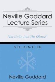 Neville Goddard Lecture Series, Volume IX