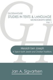 Messiah ben Joseph: A Type in both Jewish and Christian Traditions