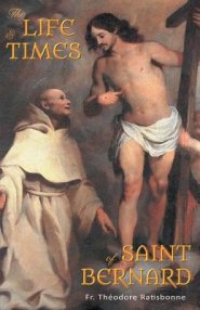 The Life and Times of Saint Bernard