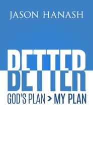 Better: God's Plan > My Plan