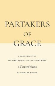 Partakers of Grace: A Commentary on the First Epistle to the Corinthians