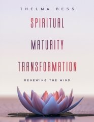 Spiritual Maturity Transformation: Renewing the Mind