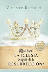 Que Hara La Iglesia Despues De La Resurreccion