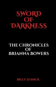 Sword of Darkness: Chronicles of Brianna Bowers