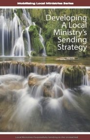 Developing A Local Ministry\'s Sending Strategy