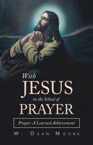 With Jesus In The School Of Prayer