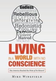 Living in a World with No Conscience: Has America Reached the Point of No Return?