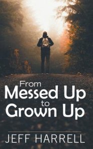 From Messed up to Grown Up