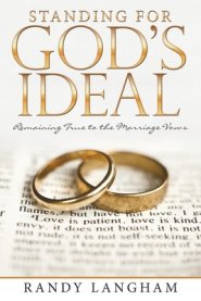 Standing for God's Ideal: Remaining True to the Marriage Vows