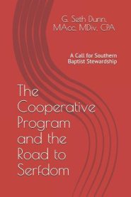 The Cooperative Program and the Road to Serfdom: A Call for Southern Baptist Stewardship