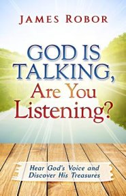 God Is Talking, Are You Listening?: Hear God's Voice and Discover His Treasures