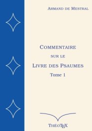 Commentaire Sur Le Livre Des Psaumes, Tome 1
