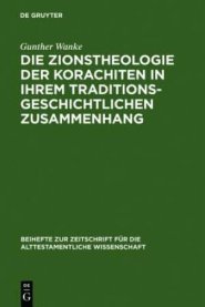 Die Zionstheologie Der Korachiten in Ihrem Traditionsgeschichtlichen Zusammenhang
