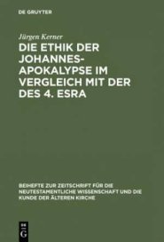 Die Ethik Der Johannes-Apokalypse Im Vergleich Mit Der Des 4. Esra