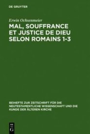 Mal, Souffrance Et Justice de Dieu Selon Romains 1-3