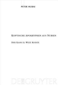 Koptische Apokryphen Aus Nubien: Der Kasr El-Wizz Kodex