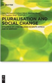 Pluralisation and Social Change: Dynamics of Lived Religion in South Africa and in Germany