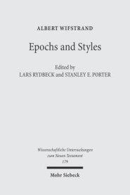 Epochs and Styles: Selected Writings on the New Testament, Greek Language and Greek Culture in the Post-Classical Era