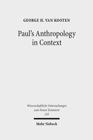 Paul's Anthropology in Context: The Image of God, Assimilation to God, and Tripartite Man in Ancient Judaism, Ancient Philosophy and Early Christiani