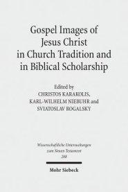 Gospel Images of Jesus Christ in Church Tradition and in Biblical Scholarship: Fifth International East-West Symposium of New Testament Scholars, Mins