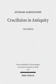 Crucifixion in Antiquity: An Inquiry Into the Background and Significance of the New Testament Terminology of Crucifixion