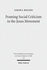 Framing Social Criticism in the Jesus Movement: The Ideological Project in the Sayings Gospel Q