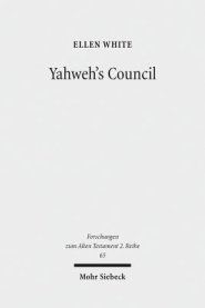 Yahweh's Council: Its Structure and Membership