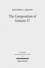 The Composition of Genesis 37: Incoherence and Meaning in the Exposition of the Joseph Story