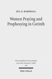 Women Praying and Prophesying in Corinth: Gender and Inspired Speech in First Corinthians