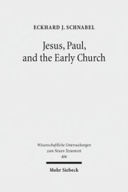 Jesus, Paul, and the Early Church: Missionary Realities in Historical Contexts. Collected Essays