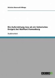 Die Auferstehung Jesu als ein historisches Ereignis bei Wolfhart Pannenberg