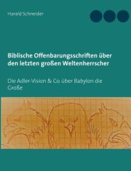 Biblische Offenbarungsschriften Uber Den Letzten Grossen Weltenherrscher