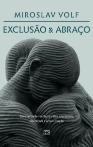 Exclusao E Abraco