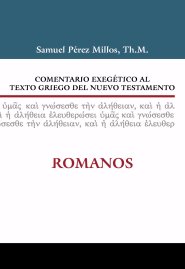 Comentario Exeg Tico Al Texto Griego del Nuevo Testamento: Romanos