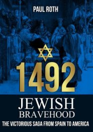 1492 Jewish Bravehood : The victorious saga from Spain to America